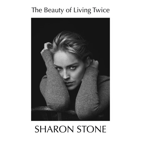 Sharon Stone: Η γυναίκα που έζησε δύο φορές